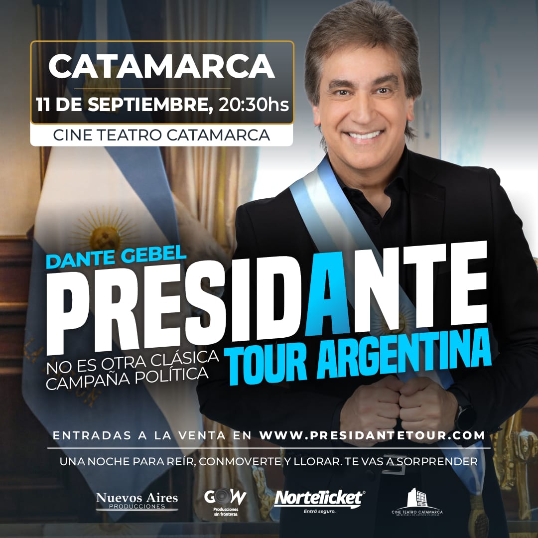 PRESIDANTE EN CATAMARCA: Dante Gebel